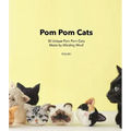 POM POM Cats: 30 Unique POM POM Cats Made by Winding Wool: 30 Unique POM POM Cats Made by Wool