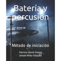 Batería y percusión: Método de iniciación