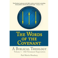 The Words of the Covenant - A Biblical Theology: Volume 1 - Old Testament Expectation