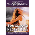 Your Shift Matters: Resistance to Resilience