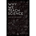 Why We Teach Science: (And Why We Should)