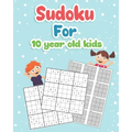 Sudoku For 10 year old Kids: Easy to Hard Sudoku Puzzles Activity Books For Kids 10 year Perfectly to Improve Memory