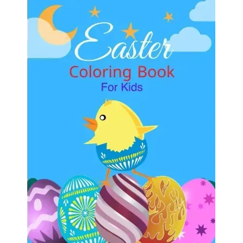 Easter coloring book For Kids: Ages 2-6 Years old, Toddlers, and Pre-school, Large and Simple Pages For Boys and Girls. Bet Gift For Your Little one.