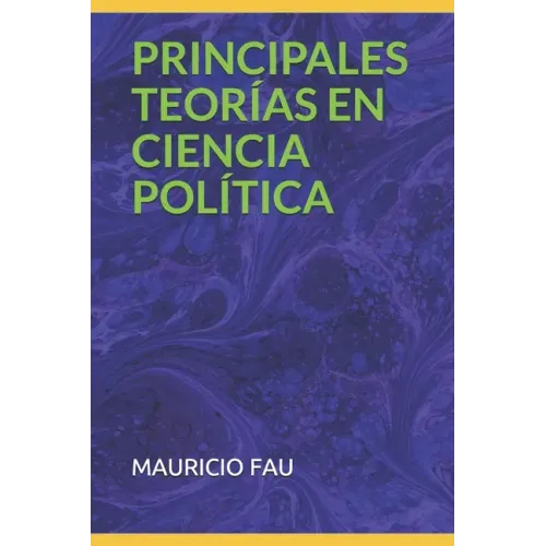Principales Teorías En Ciencia Política
