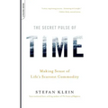 The Secret Pulse of Time: Making Sense of Life's Scarcest Commodity