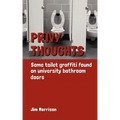 Privy Thoughts: Some Toilet Graffiti Found On University Bathroom Doors