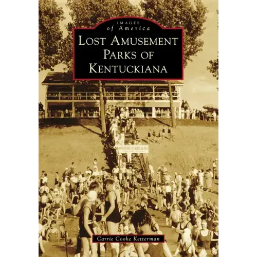 Lost Amusement Parks of Kentuckiana