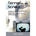 Terror on the Screen: Witnesses and the Reanimation of 9/11 as Image-Event, Popular Culture and Pornography