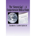 The "Genesis Gap" - A Comprehensive Biblical Study: A Complete Look at the Pre-Adamic Creation