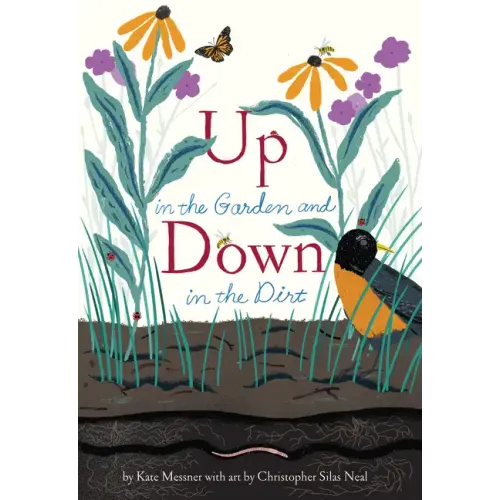Up in the Garden and Down in the Dirt: (Spring Books for Kids, Gardening for Kids, Preschool Science Books, Children's Nature Books)