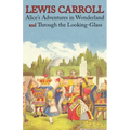 Alice's Adventures in Wonderland and Through the Looking-Glass (Illustrated Facsimile of the Original Editions) (Engage Books)