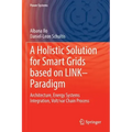 A Holistic Solution for Smart Grids Based on Link- Paradigm: Architecture, Energy Systems Integration, Volt/Var Chain Process