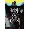 The Me You Love in the Dark Volume 1