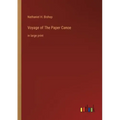 Voyage of The Paper Canoe: in large print