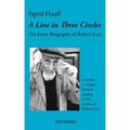 A Line in Three Circles: The Inner Biography of Robert Lax