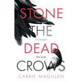 Stone the Dead Crows