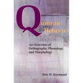 Qumran Hebrew: An Overview of Orthography, Phonology, and Morphology