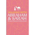 Walking with Abraham and Sarah: Six Weeks of Devotions for Body and Spirit