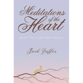 Meditations of the Heart: Poems For A Spirtual Journey