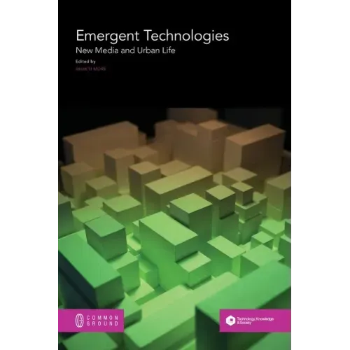 Emergent Technologies: New Media and Urban Life