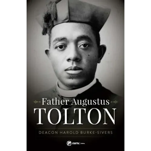 Father Augustus Tolton: The Slave Who Became the First African-American Priest
