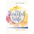 The Peaceful Wife: Living in Submission to Christ as Lord