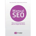 Manual SEO. Posicionamiento web en Google para un marketing más eficaz