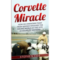 Corvette Miracle: How an Unknown Team from Kansas Shocked the Racing World at the 1970 24 Hours of Daytona