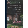 History Of The Great American Fortunes: Great Fortunes From Railroads