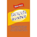 Baking Soda Wonder: Baking Soda Home Remedies For Cleaning, Hygiene And Health (