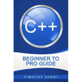 C++: Beginner to Pro Guide