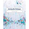 Joining the Dialogue: Practices for Ethical Research Writing