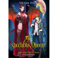 The succubus queen and her pet human vol 1: volume one