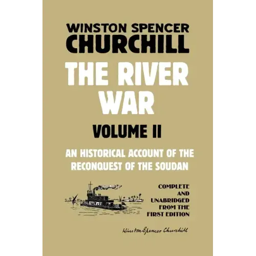 The River War Volume 2: An Historical Account of the Reconquest of the Soudan