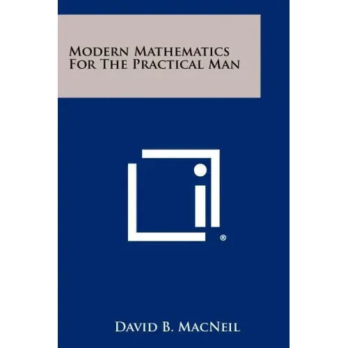 Modern Mathematics For The Practical Man