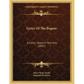 Lyrics Of The Begum: A Comic Opera In Two Acts (1887)