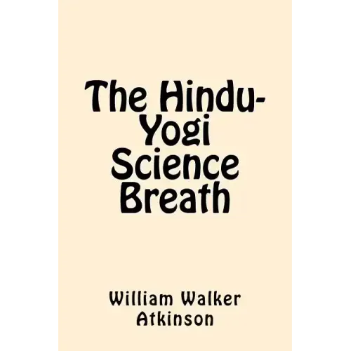 The Hindu-Yogi Science Breath