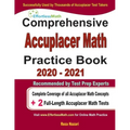 Comprehensive Accuplacer Math Practice Book 2020 - 2021: Complete Coverage of all Accuplacer Math Concepts + 2 Full-Length Accuplacer Math Tests