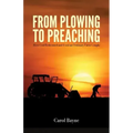 From Plowing to Preaching: How God Redeemed and Used an Ordinary Farm Couple