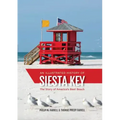 An Illustrated History of Siesta Key: The Story of America's Best Beach