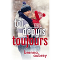 Toi, depuis toujours