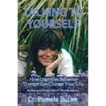 Talking To Yourself: How Cognitive Behavior Therapy Can Change Your Life.