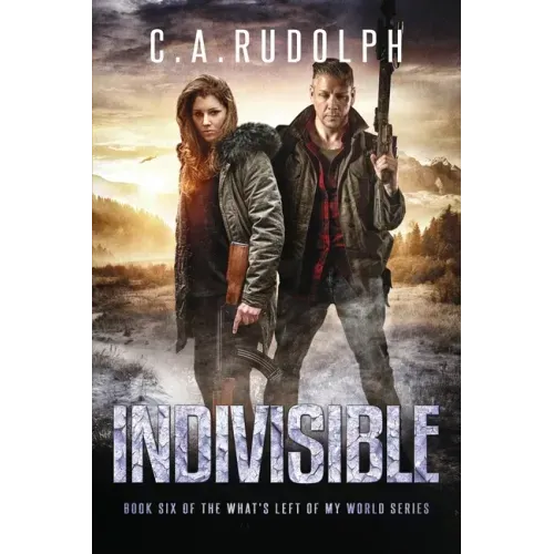 Indivisible: Book Six of the What's Left of My World Series