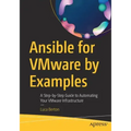Ansible for Vmware by Examples: A Step-By-Step Guide to Automating Your Vmware Infrastructure