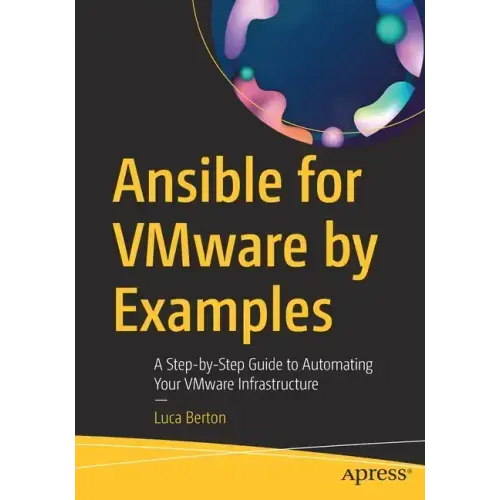 Ansible for Vmware by Examples: A Step-By-Step Guide to Automating Your Vmware Infrastructure