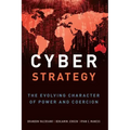 Cyber Strategy: The Evolving Character of Power and Coercion