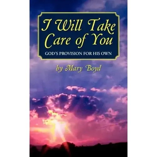 I Will Take Care of You, God's Provision for His Own