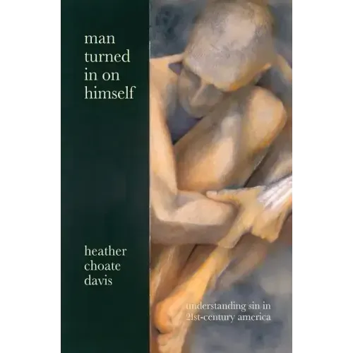 Man Turned In On Himself: Understanding Sin in 21st-Century America