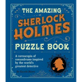 The Amazing Sherlock Holmes Puzzle Book: A Cornucopia of Conundrums Inspired by the World's Greatest Detective