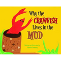 Why the Crawfish Lives in the Mud